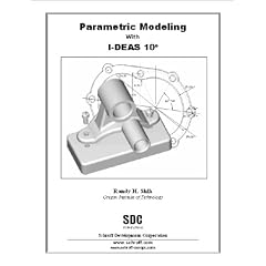 Parametric Modeling with IDEAS, Series 10