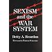 Sexism and the War System (Syracuse Studies on Peace and Conflict Resolution)