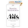 Nannies Maids & More: The Complete Guide for Hiring Household Help