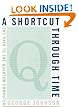 A Shortcut Through Time: The Path to the Quantum Computer