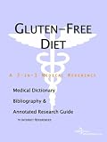 Gluten-Free Diet - A Medical Dictionary, Bibliography, and Annotated Research Guide to Internet References