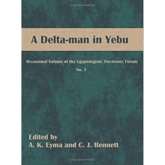 A Delta-Man in Yebu: Occasional Volume of the Egyptologists' Electronic Forum No. 1