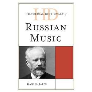 Historical Dictionary of Russian Music (Historical Dictionaries Of Literature And The Arts) [Hardcover]