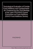 Toxicological evaluation of certain food additives and contaminants : prepared by the 33rd meeting of the Joint FAO/WHO Expert Committee on Food Additives, Geneva, 21-30 March 1988
