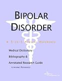Bipolar Disorder - A Medical Dictionary, Bibliography, and Annotated Research Guide to Internet References