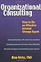 Organizational Consulting: How to be an Effective Internal Change Agent