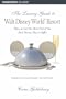 The Luxury Guide to Walt Disney World Resort: How to Get the Most Out of the Best Disney Has to Offer