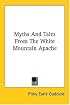 Myths And Tales From The White Mountain Apache