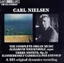 Nielsen: The Complete Organ Music