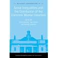 Social Inequalities and the Distribution of the Common Mental Disorders: A Report to the Department... by  David Melzer
