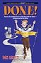 Done!: How to Accomplish Twice as Much in Half the Time, at Home and at the Office