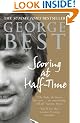 Scoring At Half-Time: Adventures On and Off the Pitch