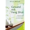 Gesund mit Feng Shui: Lebenskraft in Harmonie mit der Natur
