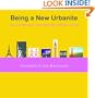 Being a New Urbanite: How to Be Cool & Stay Sane in Any City (T&A: Topie & Ashley Guides)