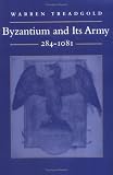 Byzantium and Its Army, 284-1081