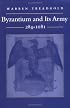 Byzantium and Its Army, 284-1081