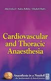 Cardiovascular and Thoracic Anaesthesia: Anaesthesia in a Nutshell