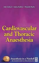 Cardiovascular and Thoracic Anaesthesia: Anaesthesia in a Nutshell