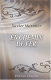 En chemin de fer: Nouvelles de l'Est et de l'Ouest