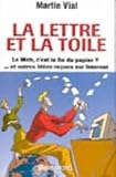 La Lettre et la Toile. Le Web, c est la fin du papier ? ... et autres idées reçues sur internet