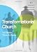 Transformational Church: Creating a New Scorecard for Congregations