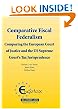 Comparative Fiscal Federalism: Comparing the European Court of Justice and the U.S. Supreme Court's Tax Jurisprudence (Eucotax Series on European Taxation)