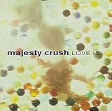 Majesty Crush -  Love 15