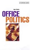 Office Politics: A Survival Guide
