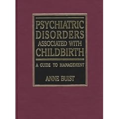 Psychiatric Disorders Associated with Childbirth: A Guide to Management
