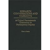 Research Conversations and Narrative: A Critical Hermeneutic Orientation in Participatory Inquiry