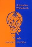 Spirituelles W�rterbuch Sanskrit - Deutsch - Martin Mittwede