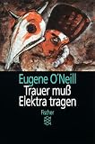 Trauer muß Elektra tragen. Eine Trilogie. ( Theater Funk Fernsehen).
