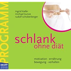 Schlank ohne Di�t - Das Programmbuch: motivation - ern�hrung - bewegung - verhalten. Inkl. Praxisbuch