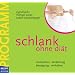 Schlank ohne Di�t - Das Programmbuch: motivation - ern�hrung - bewegung - verhalten. Inkl. Praxisbuch