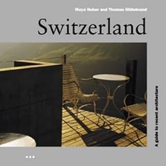 Switzerland: A Guide to Recent Architecture (Architectural Travel Guides)