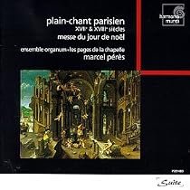 Parisian Plainchant - Mass For Christmas Day XVIIe and XVIIIe siècles (17th-18th Centuries) / Peres, Ensemble Organum