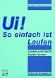 Ui! So einfach ist Laufen "Locker und leicht laufen lernen". "Ein Buch, das Sie bewegen wird"