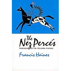 Nez Perces: Tribesmen of the Columbia Plateau (Civilization of the American Indian)