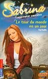 Sabrina lapprentie sorcière, Tome 33 : Le tour du monde en un jour
