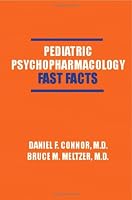 Pediatric Psychopharmacology: Fast Facts