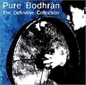 Pure Bodhran: the Definitive Collection