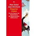 Eleganter Unsinn. Wie die Denker der Postmoderne die Wissenschaften mi�brauchen