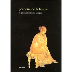 Jeunesse de la beaut� : La peinture romaine antique