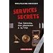 Services secrets : Une histoire, des pharaons � la CIA