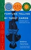 Fortune Telling by Tarot Cards: A Beginner's Guide to Understanding the Tarot