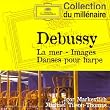 Debussy : La mer - Images - Danses pour harpe