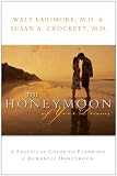 The Honeymoon of Your Dreams: How to Plan a Beautiful Life Together