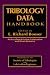 The
Handbook
of
Tribology
Data:
An
Excellent
Friction,
Lubrication
and
Wear
Resource
(Handbook
of
Lubrication)