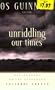 Unriddling Our Times: Reflections on the Gathering Cultural Crisis