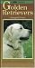 A Petlove Guide to Golden Retrievers: All You Need to Know about Your Golden Retriever, Including Health Care, Training, Breeding and Showing